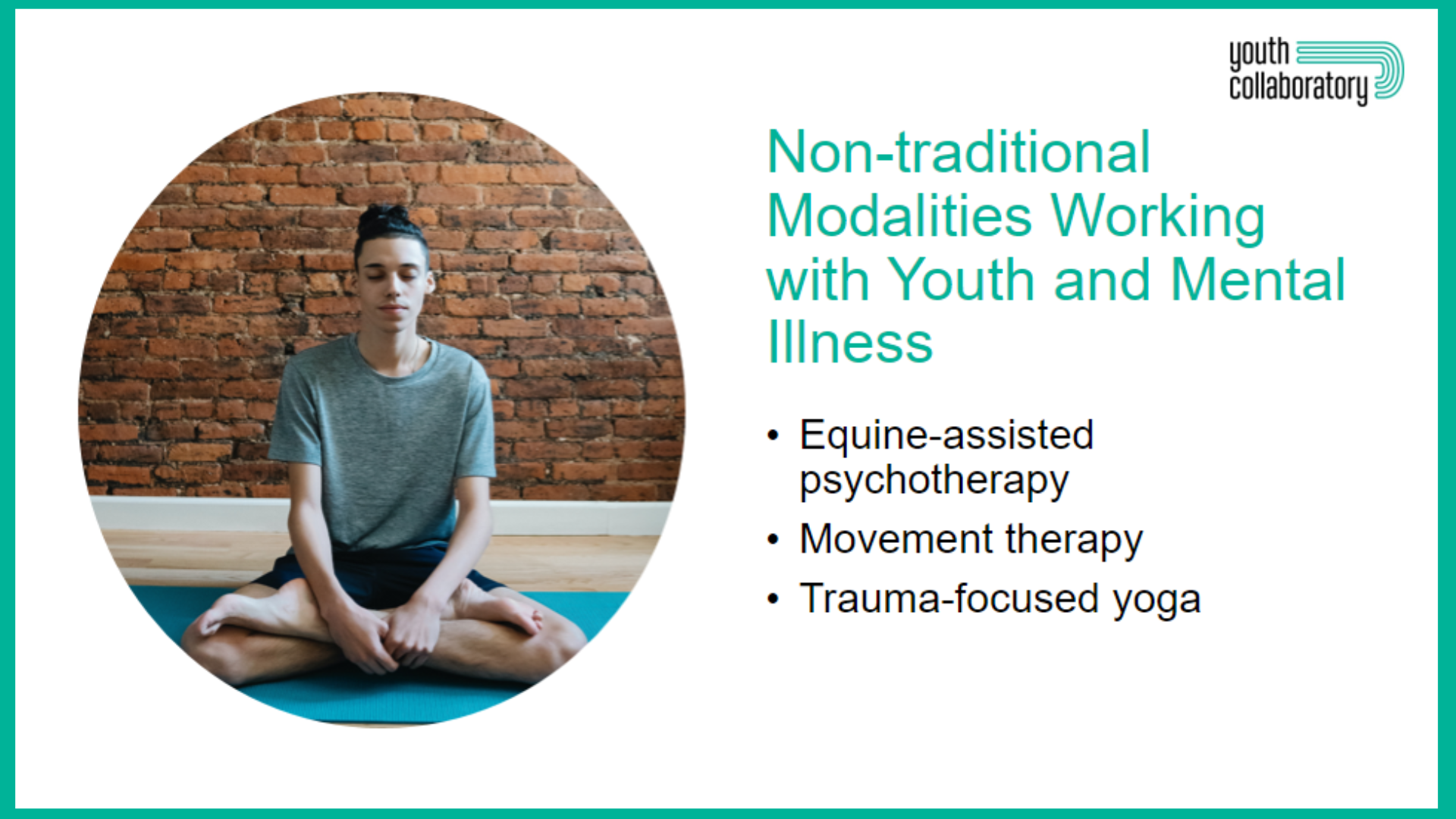 Non-traditional Modalities Working with Youth and Mental Illness
